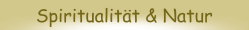 Spiritualit&auml;t & Natur